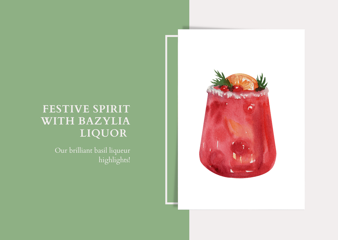 Festive spirit with Bazylia Liquor: Our brilliant basil liqueur highlights